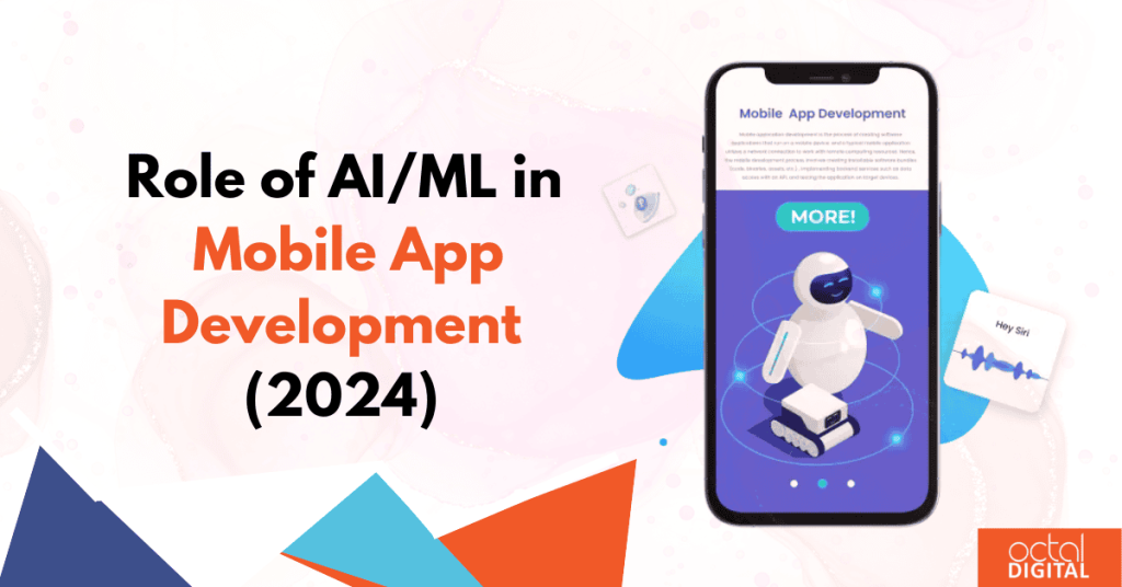 the role of ai and ml in mobile app development (2024)